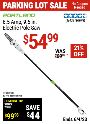 Buy the PORTLAND 9.5 In. 7 Amp Electric Pole Saw (Item 56808/62896/63190) for $54.99, valid through 6/4/2023.