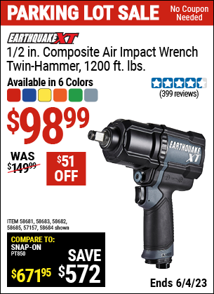 Buy the EARTHQUAKE XT 1/2 In. Composite Xtreme Torque Air Impact Wrench (Item 57157/58681/58682/58683/58684/58685) for $98.99, valid through 6/4/2023.