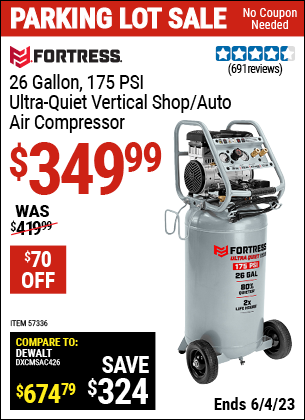 Buy the FORTRESS 26 Gallon 175 PSI Ultra Quiet Vertical Shop/Auto Air Compressor (Item 57336) for $349.99, valid through 6/4/2023.