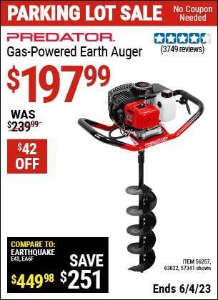 Buy the PREDATOR Gas Powered Earth Auger (Item 57341/56257/63022 ) for $197.99, valid through 6/4/2023.