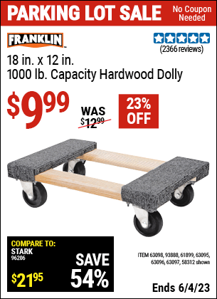 Buy the FRANKLIN 18 in. x 12 in. 1000 lb. Capacity Hardwood Dolly (Item 58312/63098/93888/61899/63095/63096/63097) for $9.99, valid through 6/4/2023.
