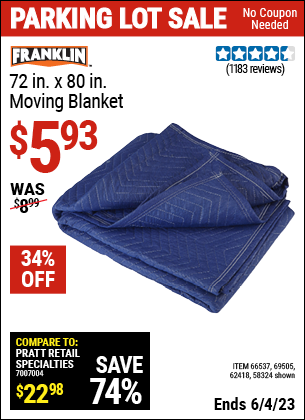 Buy the FRANKLIN 72 in. x 80 in. Moving Blanket (Item 58324/66537/69505/62418) for $5.93, valid through 6/4/2023.