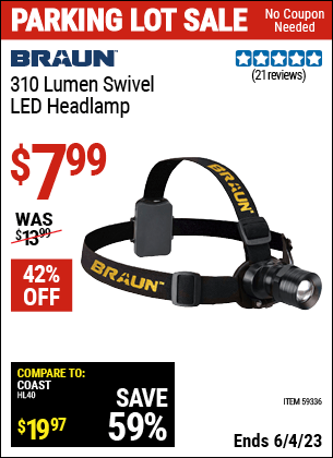 Buy the BRAUN 310 Lumen Swivel LED Headlamp (Item 59336) for $7.99, valid through 6/4/2023.