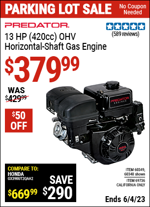 Buy the PREDATOR 13 HP (420cc) OHV Horizontal Shaft Gas Engine (Item 60340/60349/69736) for $379.99, valid through 6/4/2023.