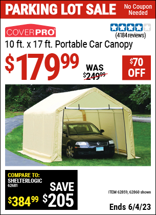 Buy the COVERPRO 10 Ft. X 17 Ft. Portable Garage (Item 62860/62859) for $179.99, valid through 6/4/2023.