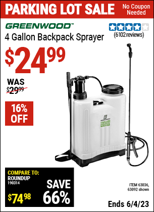 Buy the GREENWOOD 4 gallon Backpack Sprayer (Item 63092/63036) for $24.99, valid through 6/4/2023.