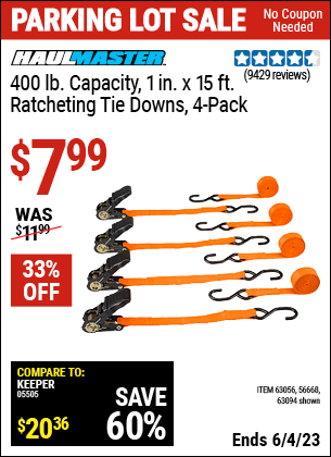 Buy the HAUL-MASTER 1 In. X 15 Ft. Ratcheting Tie Downs 4 Pk (Item 63094/63056/56668) for $7.99, valid through 6/4/2023.