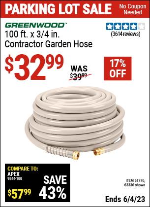 Buy the GREENWOOD 3/4 in. x 100 ft. Commercial Duty Garden Hose (Item 63336/61770) for $32.99, valid through 6/4/2023.