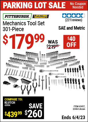 Buy the PITTSBURGH Mechanic's Tool Set 301 Pc. (Item 63464/63457) for $179.99, valid through 6/4/2023.