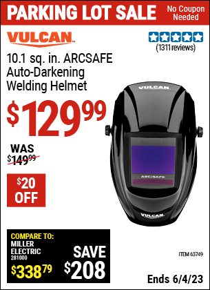 Buy the VULCAN ArcSafe Auto Darkening Welding Helmet (Item 63749) for $129.99, valid through 6/4/2023.