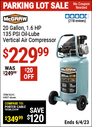 Buy the MCGRAW 20 Gallon 1.6 HP 135 PSI Oil Lube Vertical Air Compressor (Item 64857/56241) for $229.99, valid through 6/4/2023.