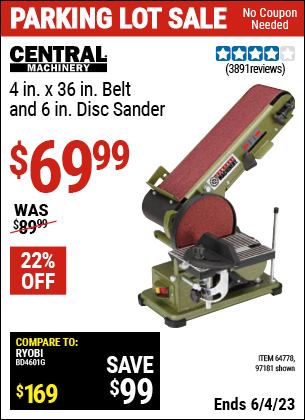 Buy the CENTRAL MACHINERY 4 in. x 36 in. Belt/6 in. Disc Sander (Item 97181/64778) for $69.99, valid through 6/4/2023.