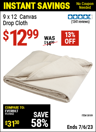 Buy the 9 Ft. x 12 Ft. Canvas Drop Cloth (Item 38109) for $12.99, valid through 7/6/2023.