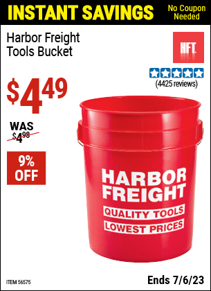 Buy the Harbor Freight Tools Bucket (Item 56575) for $4.49, valid through 7/6/2023.