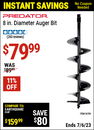 Buy the PREDATOR 8 In. Diameter Auger Bit (Item 56709) for $79.99, valid through 7/6/2023.