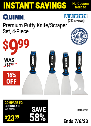 Buy the QUINN Premium Putty Knife Set (Item 57215) for $9.99, valid through 7/6/2023.