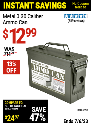 Buy the Metal 0.30 Caliber Ammo Can (Item 57767) for $12.99, valid through 7/6/2023.