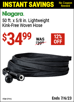 Buy the NIAGARA 50 Ft. Lightweight Kink-Free Woven Hose (Item 57916) for $34.99, valid through 7/6/2023.