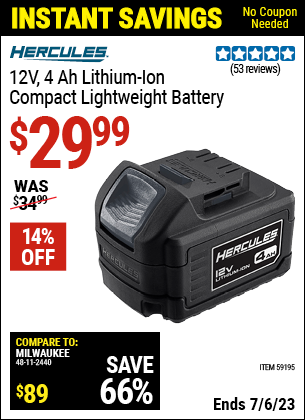 Buy the HERCULES 12V Lithium-Ion 4.0 Ah Compact Lightweight Battery (Item 59195) for $29.99, valid through 7/6/2023.