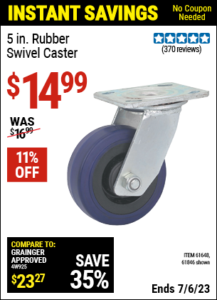 Buy the 5 in. Rubber Heavy Duty Swivel Caster (Item 61846/61648) for $14.99, valid through 7/6/2023.