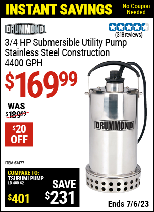 Buy the DRUMMOND 3/4 HP Submersible Utility Pump Stainless Steel Construction 4400 GPH (Item 63477) for $169.99, valid through 7/6/2023.