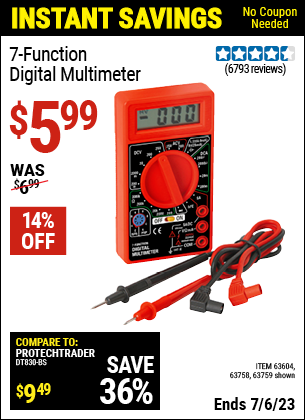 Buy the 7 Function Digital Multimeter (Item 63759/63604/63758) for $5.99, valid through 7/6/2023.