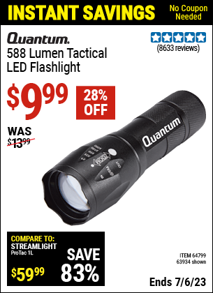 Buy the QUANTUM 588 Lumen Tactical Flashlight (Item 63934/64799) for $9.99, valid through 7/6/2023.