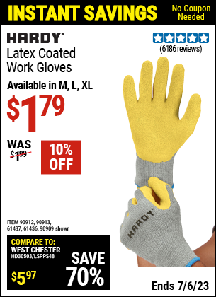 Buy the HARDY Latex Coated Work Gloves Large (Item 90912/90909/61436/90913/61437) for $1.79, valid through 7/6/2023.