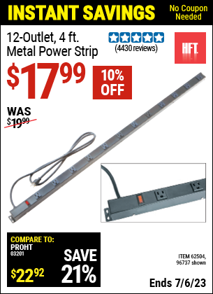 Buy the HFT 12 Outlet 4 ft. Metal Power Strip (Item 96737/62504) for $17.99, valid through 7/6/2023.