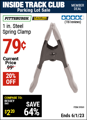 Inside Track Club members can buy the PITTSBURGH 1 in. Steel Spring Clamp (Item 39569) for $0.79, valid through 6/1/2023.