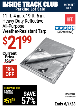 Inside Track Club members can buy the HFT 11 ft. 4 in. x 18 ft. 6 in. Silver/Heavy Duty Reflective All Purpose/Weather Resistant Tarp (Item 47676/69211) for $21.99, valid through 6/1/2023.