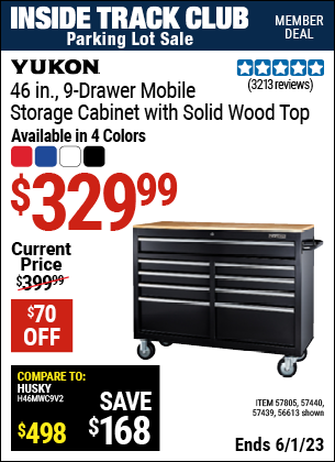 Inside Track Club members can buy the YUKON 46 In. 9-Drawer Mobile Storage Cabinet With Solid Wood Top (Item 56613/57439/57440/57805) for $329.99, valid through 6/1/2023.