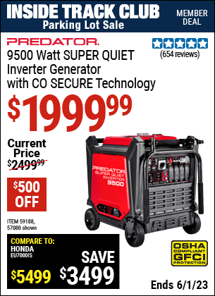 Inside Track Club members can buy the PREDATOR 9500 Watt Super Quiet Inverter Generator with CO SECURE™ Technology (Item 57080/59188) for $1999.99, valid through 6/1/2023.
