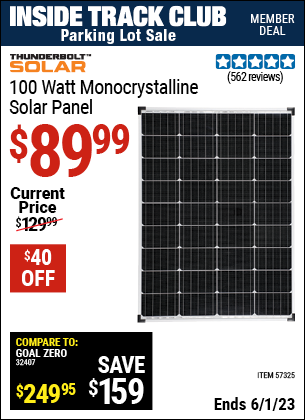 Inside Track Club members can buy the THUNDERBOLT 100 Watt Monocrystalline Solar Panel (Item 57325) for $89.99, valid through 6/1/2023.