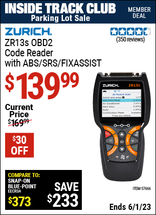 Inside Track Club members can buy the ZURICH ZR13S OBD2 Code Reader with ABS/SRS/FixAssist® (Item 57666) for $139.99, valid through 6/1/2023.