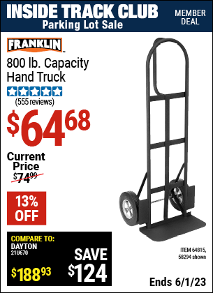 Inside Track Club members can buy the FRANKLIN 800 lb. Capacity Hand Truck (Item 58294/64815) for $64.68, valid through 6/1/2023.