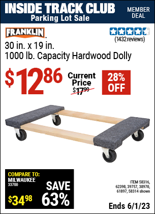Inside Track Club members can buy the HAUL-MASTER 30 In x 18 In 1000 Lbs. Capacity Hardwood Dolly (Item 58314/58316/61897/39757/62398) for $12.86, valid through 6/1/2023.