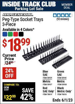 Inside Track Club members can buy the U.S. GENERAL Peg-Type Metric Socket Tray (Item 58937/58938/58939/58940/70018/70019) for $18.99, valid through 6/1/2023.