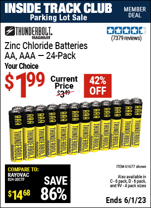Inside Track Club members can buy the THUNDERBOLT Heavy Duty Batteries (Item 61675/68382/61323/61274/68384/61679/61676/61275/61677/68377/61273/68383) for $1.99, valid through 6/1/2023.