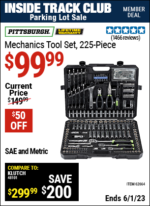 Inside Track Club members can buy the PITTSBURGH Mechanic's Tool Kit 225 Pc. (Item 62664) for $99.99, valid through 6/1/2023.