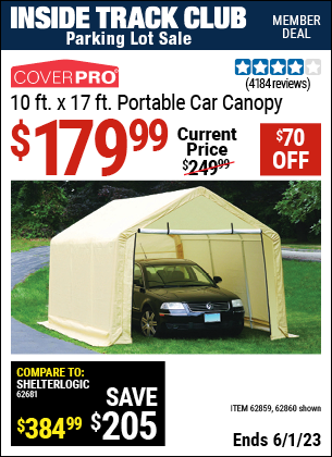 Inside Track Club members can buy the COVERPRO 10 Ft. X 17 Ft. Portable Garage (Item 62860/62859) for $179.99, valid through 6/1/2023.