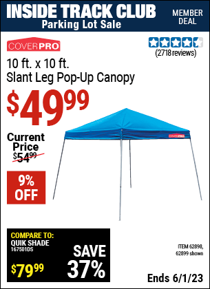 Inside Track Club members can buy the COVERPRO 10 Ft. X 10 Ft. Pop-Up Canopy (Item 62899/62898) for $49.99, valid through 6/1/2023.