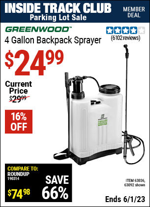 Inside Track Club members can buy the GREENWOOD 4 gallon Backpack Sprayer (Item 63092/63036) for $24.99, valid through 6/1/2023.
