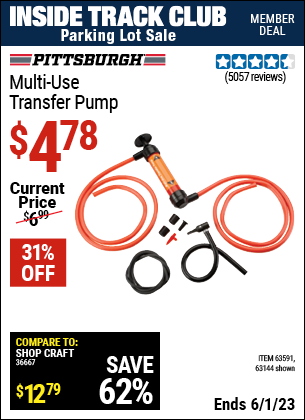Inside Track Club members can buy the PITTSBURGH AUTOMOTIVE Multi-Use Transfer Pump (Item 63144/63591) for $4.78, valid through 6/1/2023.