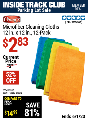 Inside Track Club members can buy the GRANT'S Microfiber Cleaning Cloth 12 in. x 12 in. 12 Pk. (Item 63362/63357/63361) for $2.83, valid through 6/1/2023.