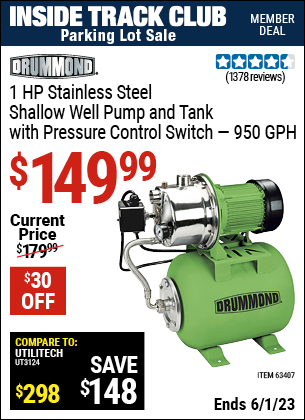 Inside Track Club members can buy the DRUMMOND 1 HP Stainless Steel Shallow Well Pump and Tank with Pressure Control Switch (Item 63407) for $149.99, valid through 6/1/2023.