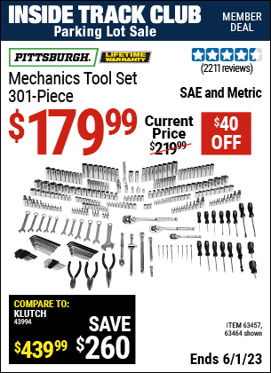 Inside Track Club members can buy the PITTSBURGH Mechanic's Tool Set 301 Pc. (Item 63464/63457) for $179.99, valid through 6/1/2023.