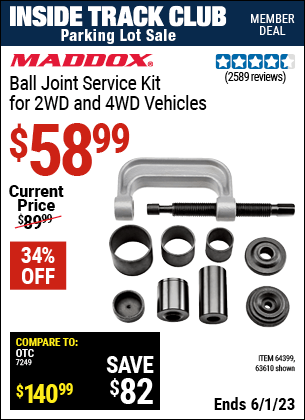 Inside Track Club members can buy the MADDOX Ball Joint Service Kit for 2WD and 4WD Vehicles (Item 63610/64399) for $58.99, valid through 6/1/2023.
