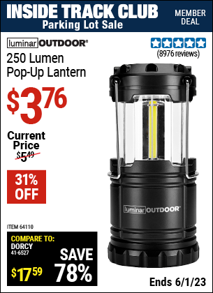 Inside Track Club members can buy the LUMINAR OUTDOOR 250 Lumen Compact Pop-Up Lantern (Item 64110) for $3.76, valid through 6/1/2023.