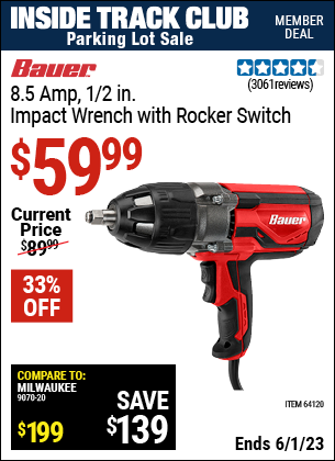 Inside Track Club members can buy the BAUER 1/2 In. Heavy Duty Extreme Torque Impact Wrench (Item 64120) for $59.99, valid through 6/1/2023.